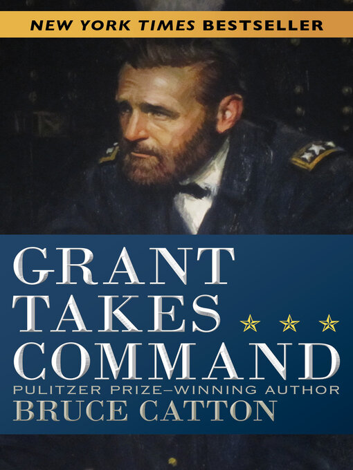 Title details for Grant Takes Command by Bruce Catton - Available